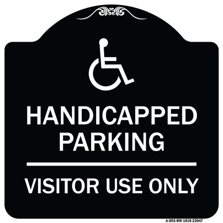 SIGNMISSION Reserved Parking Handicapped Parking Visitor Use Heavy-Gauge Aluminum Sign, 18" x 18", BW-1818-23047 A-DES-BW-1818-23047